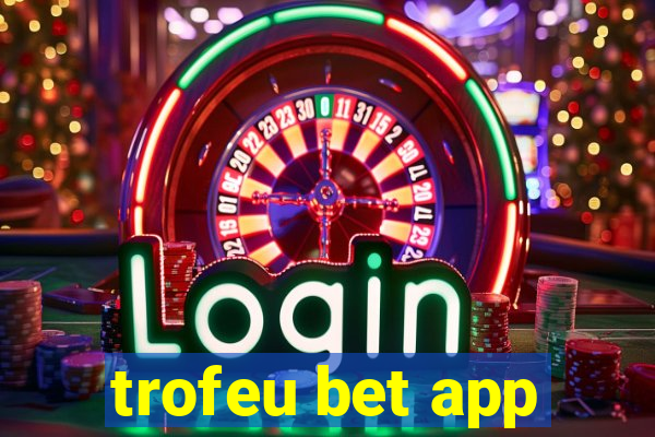 trofeu bet app